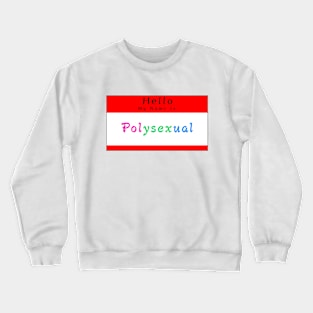 Hello My Name Is Polysexual Crewneck Sweatshirt